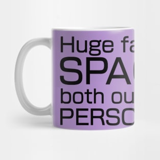 Huge fan of SPACE, both outer and personal. Mug